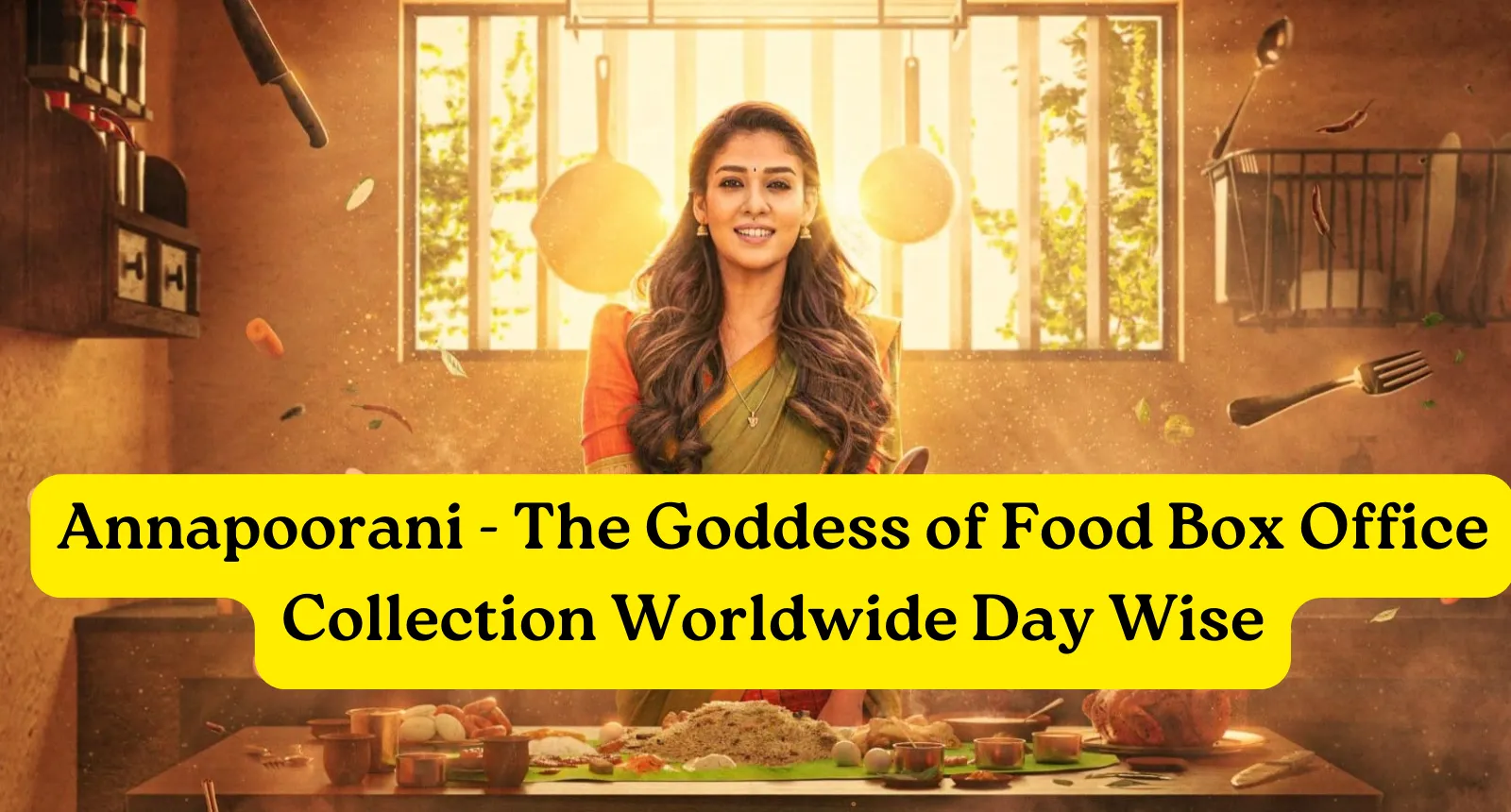 Annapoorani The Goddess of Food Box Office Collection Worldwide Day Wise