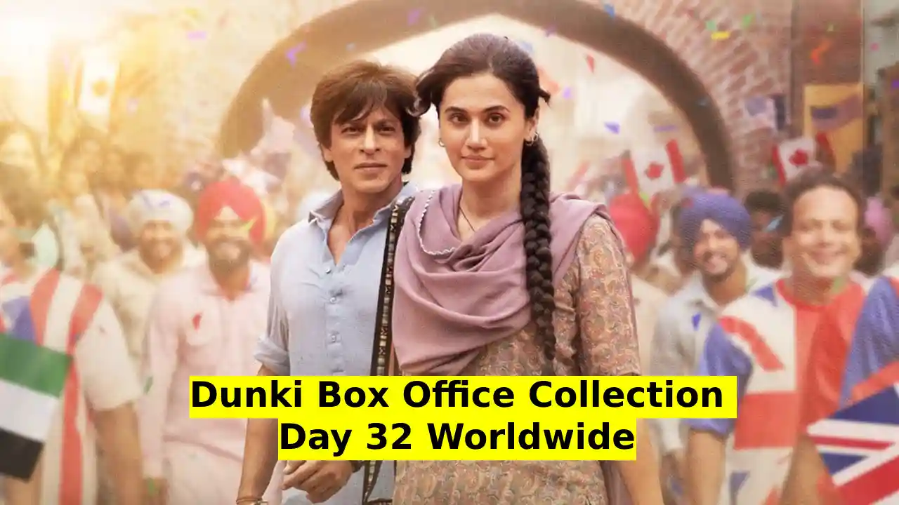 Dunki Box Office Collection Day 32 Worldwide