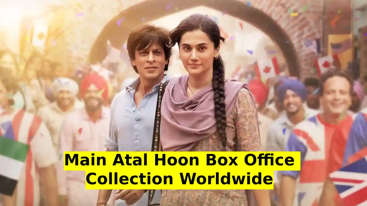 Main Atal Hoon Box Office Collection Worldwide