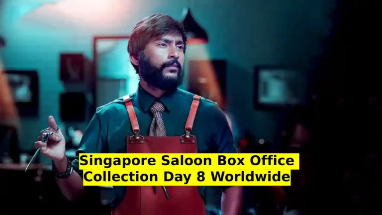 Singapore Saloon Box Office Collection Day 8 Worldwide