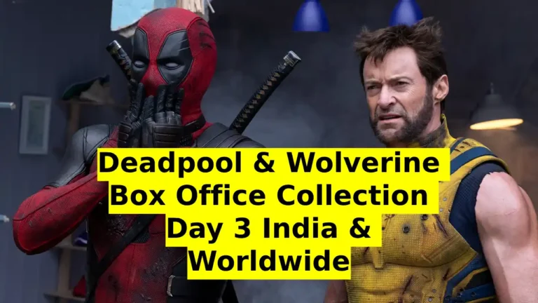 Deadpool & Wolverine Box Office Collection Day 3 India & Worldwide