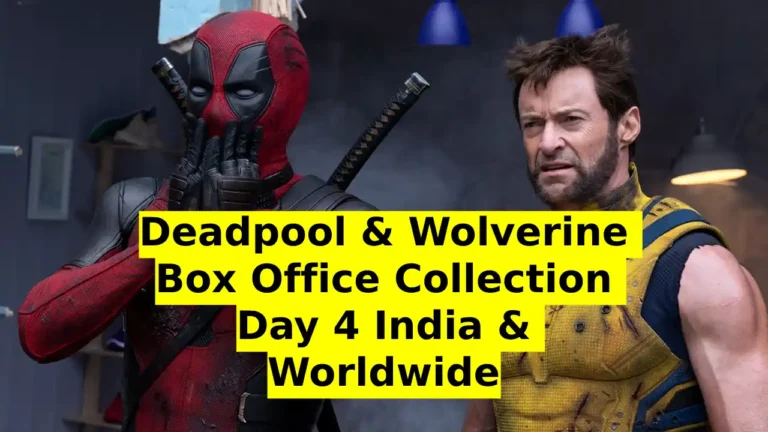 Deadpool & Wolverine Box Office Collection Day 4 India & Worldwide