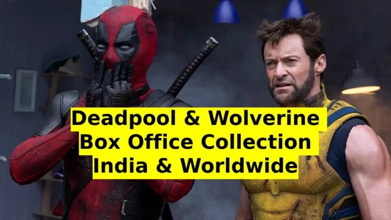 Deadpool & Wolverine Box Office Collection India & Worldwide