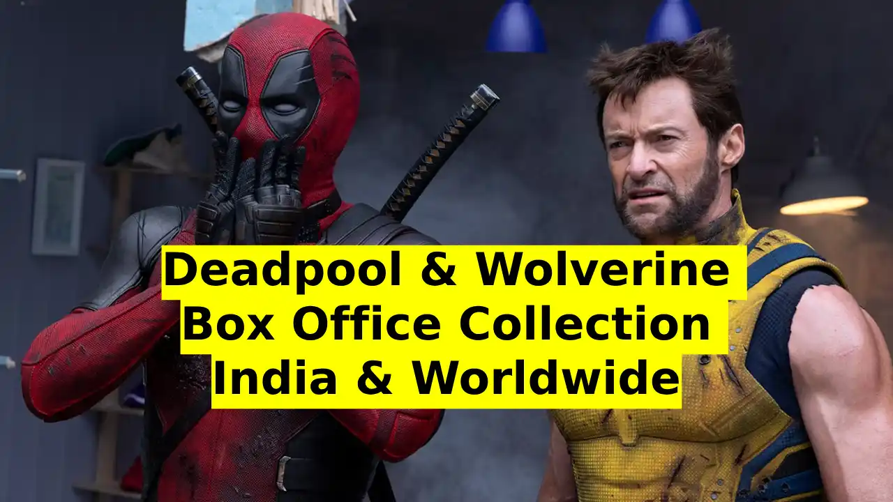 Deadpool & Wolverine Box Office Collection India & Worldwide