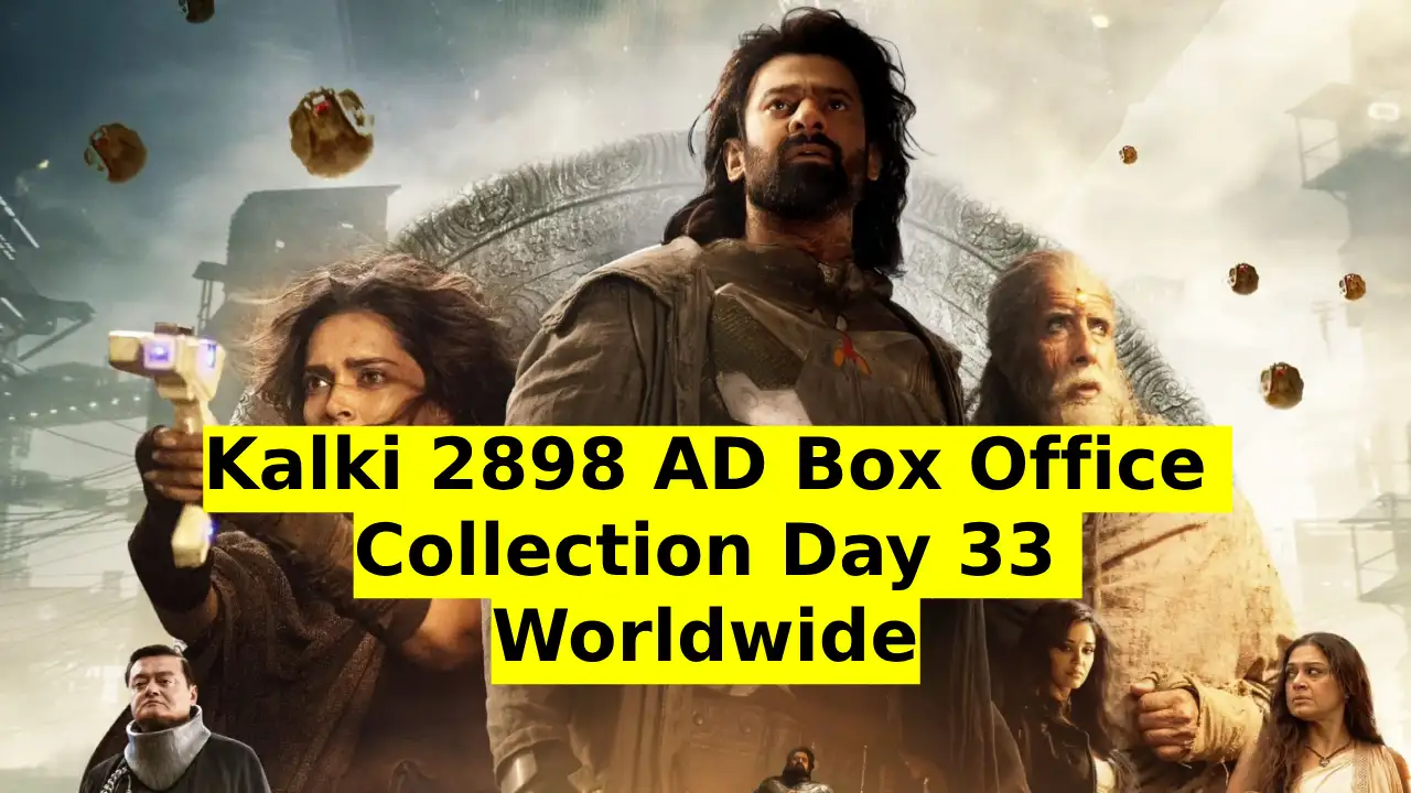 Kalki 2898 AD Box Office Collection Day 33 Worldwide