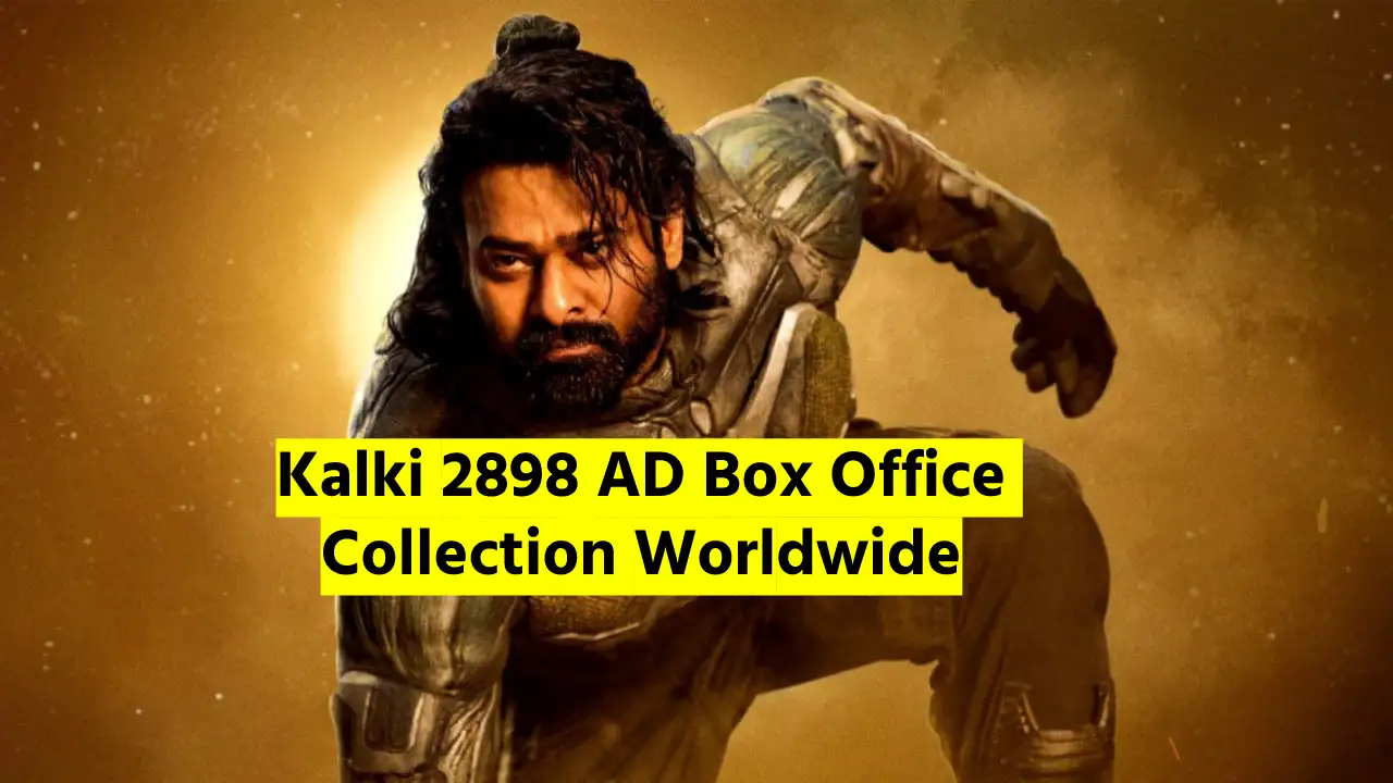 Kalki 2898 AD Box Office Collection Worldwide