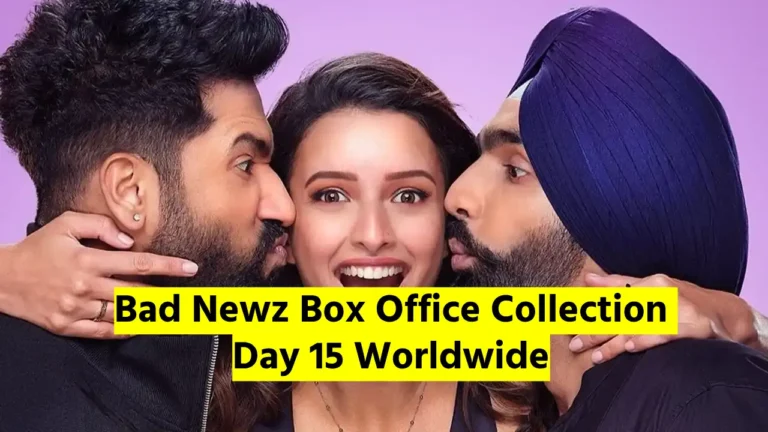 Bad Newz Box Office Collection Day 15 Worldwide