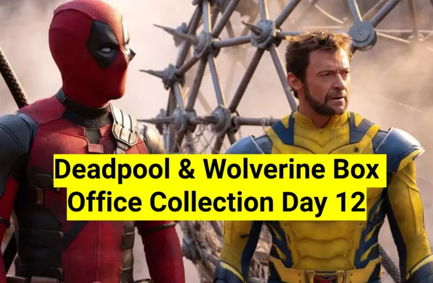 Deadpool & Wolverine Box Office Collection Day 12