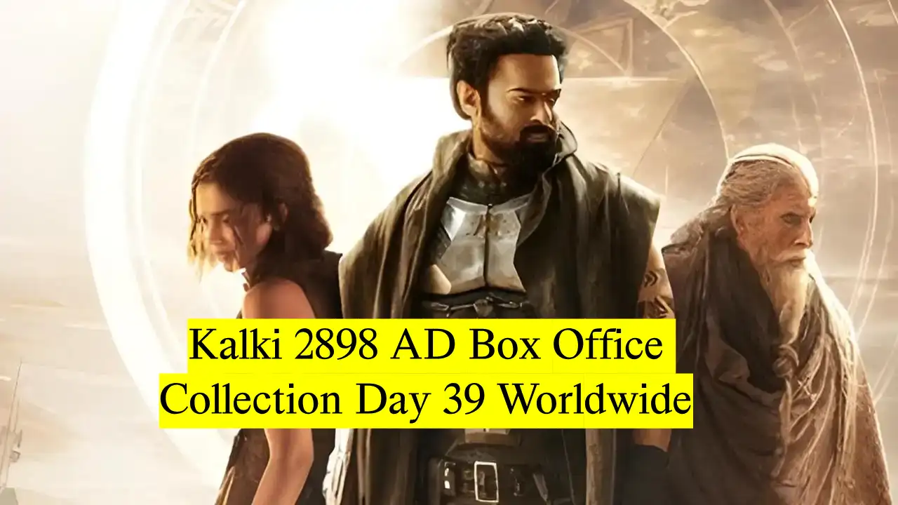 Kalki 2898 AD Box Office Collection Day 39 Worldwide