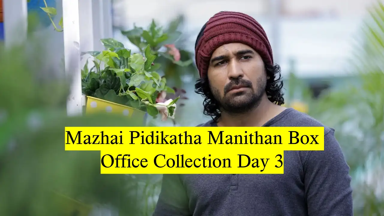 Mazhai Pidikatha Manithan Box Office Collection Day 3