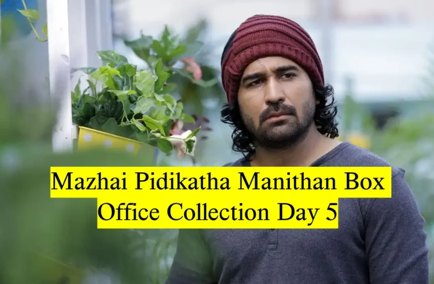 Mazhai Pidikatha Manithan Box Office Collection Day 5